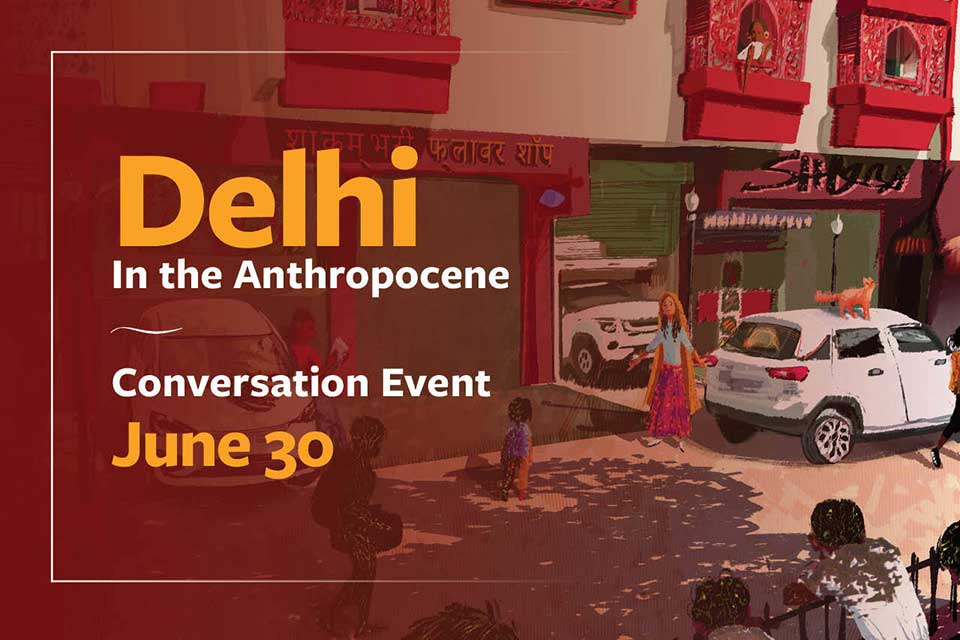 Ananke and WLT Host “Delhi in the Anthropocene” Conversation on June 30, by The Editors of WLT