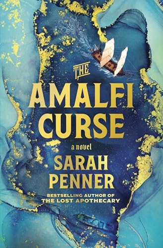 The Amalfi Curse: A Bewitching Tale of Sunken Treasure , Forbidden Love , and Ancient Magic on the Amalfi Coast