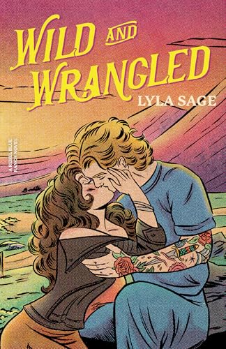 Wild and Wrangled: A Rebel Blue Ranch Novel